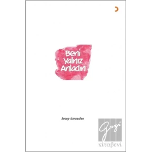 Beni Yalnız Anladın