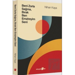 Beni Zorla Sağma, Bırak Ben Emzireyim Seni