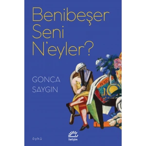 Benibeşer Seni Neyler