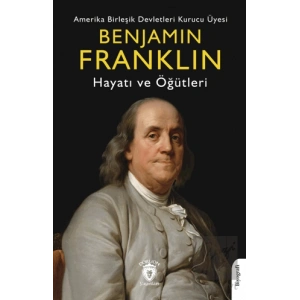 Benjamin Franklin Hayatı ve Öğütleri