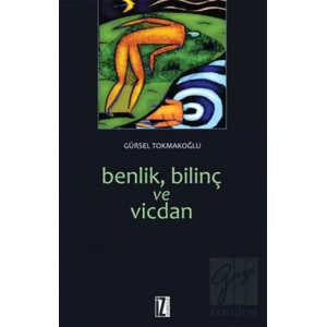 Benlik, Bilinç ve Vicdan