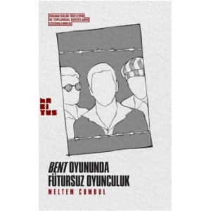 Bent Oyununda Fütursuz Oyunculuk