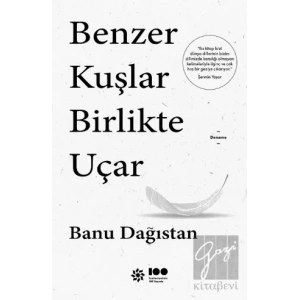 Benzer Kuşlar Birlikte Uçar