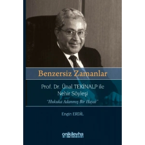 Benzersiz Zamanlar Prof. Dr. Ünal Tekinalp ile Nehir Söyleşi Hukuka Adanmış Bir Hayat