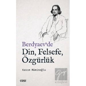 Berdyaevde Din, Felsefe, Özgürlük