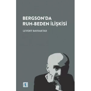 Bergson’da Ruh-Beden İlişkisi