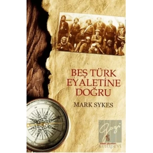 Beş Türk Eyaletine Doğru