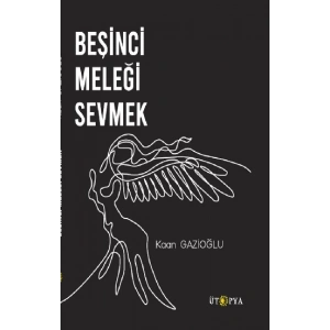 Beşinci Meleği Sevmek