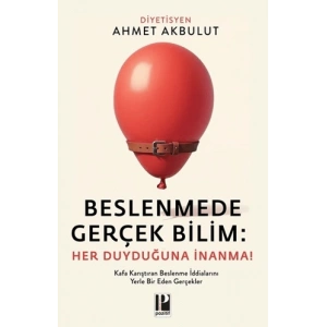 Beslenmede Gerçek Bilim: Her Duyduğuna İnanma