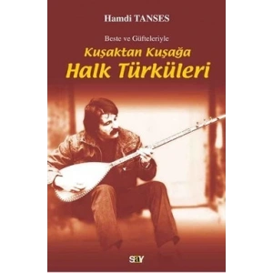 Beste ve Güfteleriyle Kuşaktan Kuşağa Halk Türküleri