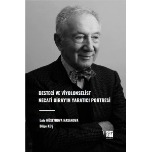 Besteci Ve Viyolonselist Necati Girayın Yaratıcı Portresi