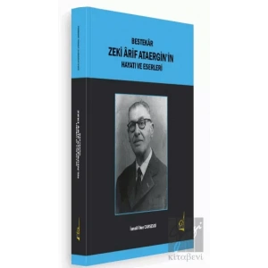 Bestekar Zeki Arif Ataerginin  Hayatı ve Eserleri