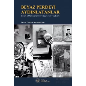Beyaz Perdeyi Aydınlatanlar: Sinema Makinistlerinin Gözünden Yeşilçam