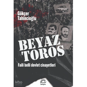 Beyaz Toros;Faili Belli Devlet Cinayetleri