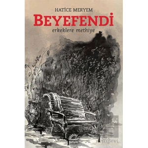 Beyefendi: Erkeklere Methiye
