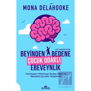 Beyinden Bedene Çocuk Odaklı Ebeveynlik