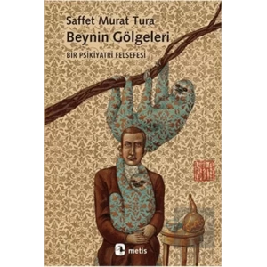 Beynin Gölgeleri: Bir Psikiyatri Felsefesi