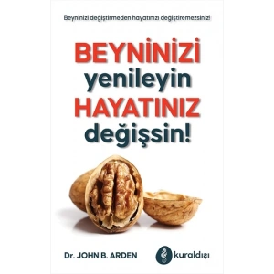 Beyninizi Yenileyin Hayatınız Değişsin!
