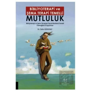 Bibliyoterapi ve Şema Terapi Temelli Mutluluk