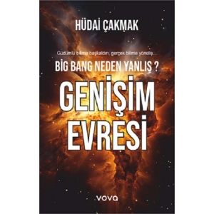 Big Bang Neden Yanlış ? Genişim Evresi