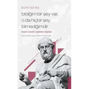 Bildiğim Bir Şey Var O da Hiçbir Şey Bilmediğimdir