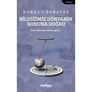 Bildiğimiz Dünyanın Sonuna Doğru