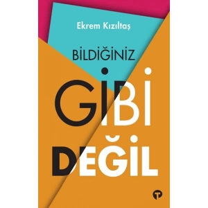 Bildiğiniz Gibi Değil