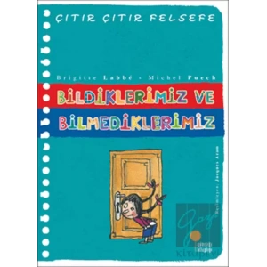 Bildiklerimiz ve Bilmediklerimiz - Çıtır Çıtır Felsefe 6