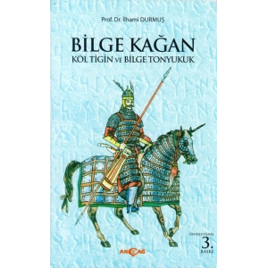 BİLGE KAĞAN KÖLTİGİN VE BİLGE TONYUKUK