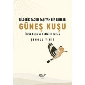 Bilgelik Tacını Taşıyan Bir Rehber - Güneş Kuşu