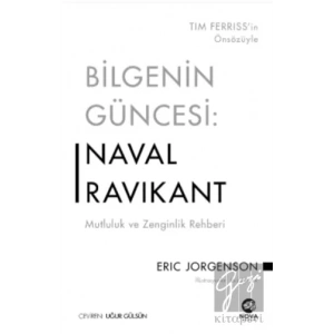 Bilgenin Güncesi: Naval Ravikant - Mutluluk ve Zenginlik Rehberi