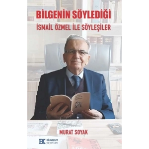 Bilgenin Söylediği İsmail Özmel ile Söyleşiler