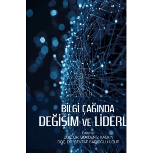 Bilgi Çağında Değişim ve Liderlik