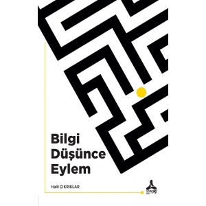 Bilgi Düşünce Eylem