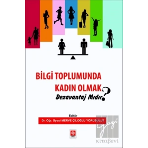 Bilgi Toplumunda Kadın Olmak Dezavantaj mıdır?