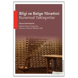 Bilgi ve Belge Yönetimi Kuramsal Yaklaşımlar