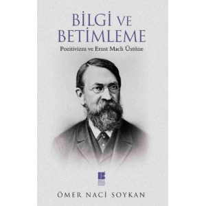 Bilgi ve Betimleme - Pozitivizm ve Ernst Mach Üstüne