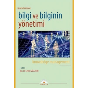 BİLGİ VE BİLGİNİN YÖNETİMİ