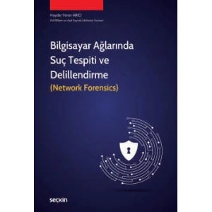 Bilgisayar Ağlarında Suç Tespiti ve Delillendirme (Network Forensics)