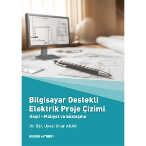 Bilgisayar Destekli Elektrik Proje Çizimi / Dr. Öğr. Üyesi Onur Akar