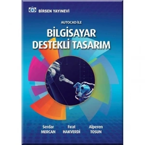 Bilgisayar Destekli Tasarım / Serdar Mercan - Fırat Hakverdi - Alperen Tosun