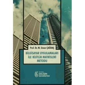 Bilgisayar Uygulamaları ile Rijitlik Matrisleri Metodu