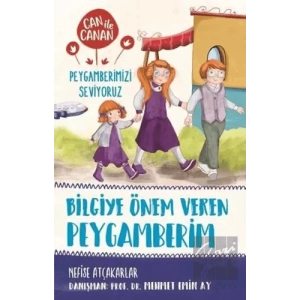 Bilgiye Önem Veren Peygamberim - Can İle Canan Peygamberimizi Seviyoruz -2