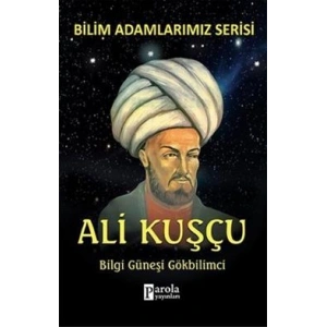 Bilim Adamlarımız Serisi - Ali Kuşçu / Bilgi Güneşi Gökbilimci