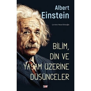 Bilim, Din ve Yaşam Üzerine Düşünceler