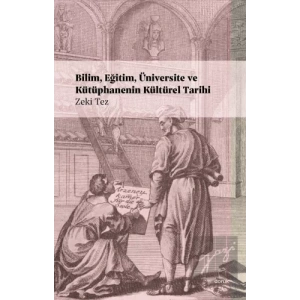 Bilim, Eğitim, Üniversite ve Kütüphanenin Kültürel Tarihi