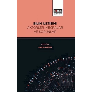Bilim İletişimi Aktörler, Mecralar ve Sorunlar