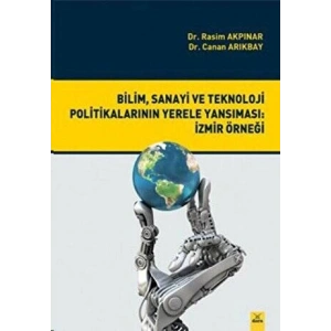 Bilim Sanayi ve Teknoloji Politikalarının Yerele yansıması