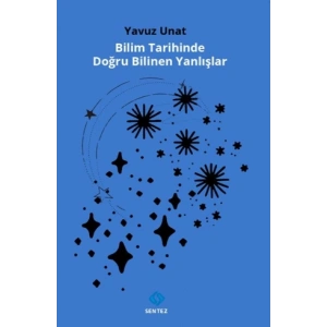 BİLİM TARİHİNDE DOĞRU BİLİNEN YANLIŞLAR
