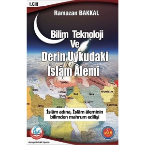 Bilim Teknoloji Ve Derin Uykudaki İslam Alemi